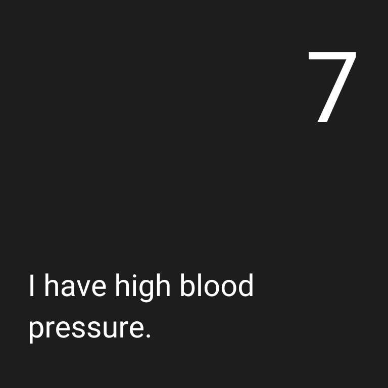 Q7: I have high blood pressure.